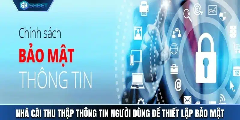 Nhà cái thu thập thông tin người dùng để thiết lập bảo mật