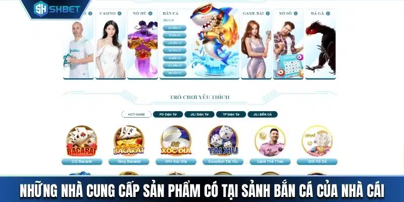 Những nhà cung cấp sản phẩm có tại sảnh bắn cá của nhà cái